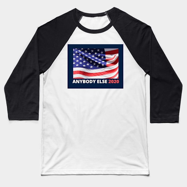 Anybody Else 2020 Baseball T-Shirt by Moshi Moshi Designs